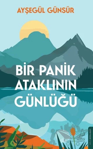 Bir Panik Ataklının Günlüğü – Ayşegül Günsür – Destek Yayınları kitap kapağı