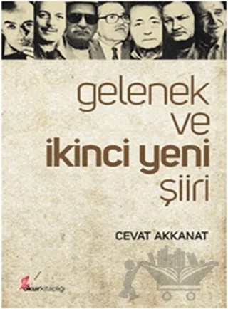 Gelenek ve İkinci Yeni Şiiri – Cevat Akkanat – Okur Kitaplığı kitap kapağı