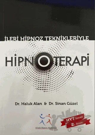 İleri Hipnoz Teknikleriyle Hipnoterapi – Sinan Güzel, Haluk Alan – Klinik Hipnoz Akademisi kitap kapağı
