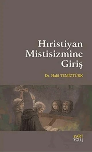 Hıristiyan Mistisizmine Giriş – Halil Temiztürk – Eski Yeni Yayınları kitap kapağı