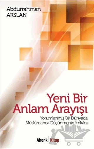Yeni Bir Anlam Arayışı – Abdurrahman Arslan – Ahenk Kitap kitap kapağı