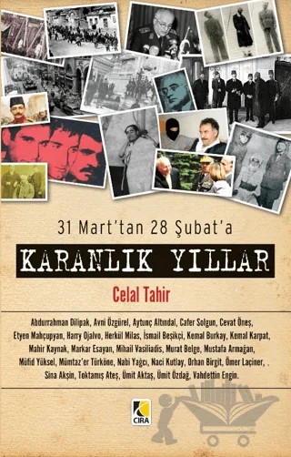 31 Mart'tan 28 Şubat'a Karanlık Yıllar – Celal Tahir – Çıra Yayınları kitap kapağı