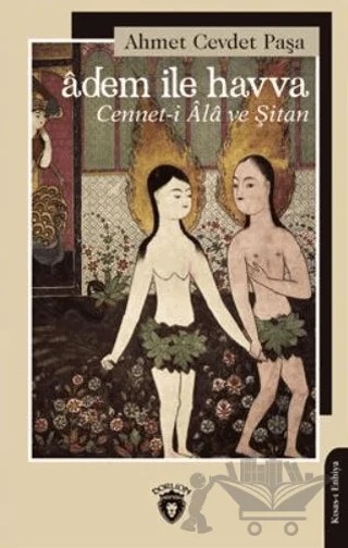 Adem İle Havva- Cennet - i Ala Ve Şitan – Ahmet Cevdet Paşa – Dorlion Yayınları kitap kapağı
