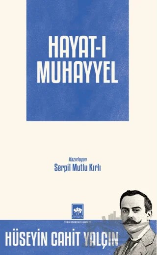 Hayat-ı Muhayyel – Hüseyin Cahit Yalçın – Ötüken Neşriyat kitap kapağı