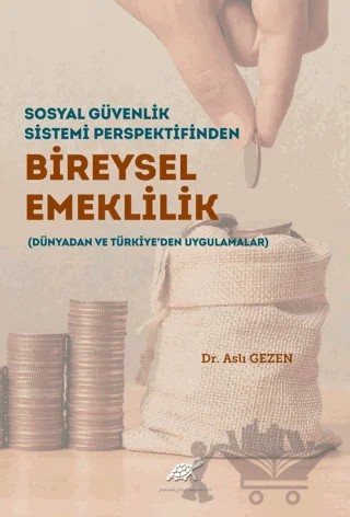 Sosyal Güvenlik Sistemi Perspektifinden Bireysel Emeklilik – Aslı Gezen – Paradigma Akademi Yayınları kitap kapağı