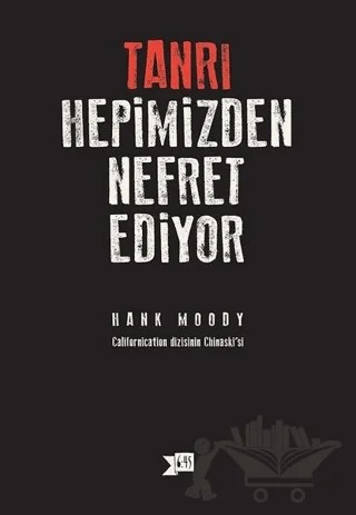 Tanrı Hepimizden Nefret Ediyor – Hank Moody – Altıkırkbeş Yayınları kitap kapağı