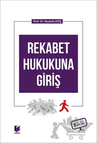 Rekabet Hukukuna Giriş – Mustafa Ateş – Adalet Yayınevi kitap kapağı