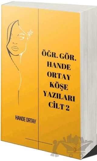 Öğr. Gör. Hande Ortay Köşe Yazıları Cilt 2 – Hande Ortay – Cinius Yayınları kitap kapağı
