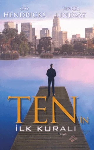 Ten’in İlk Kuralı – Gay Hendricks, Tinker Lindsay – Butik Yayınları kitap kapağı