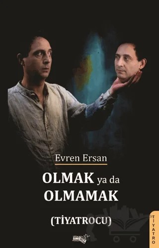 Olmak Ya Da Olmamak (Tiyatrocu) – Evren Ersan – Sınırsız Kitap kitap kapağı