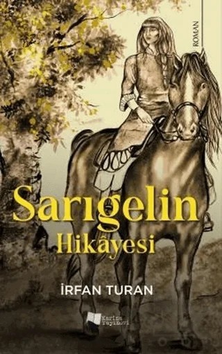 Sarıgelin Hikayesi – İrfan Turan – Karina Yayınevi kitap kapağı