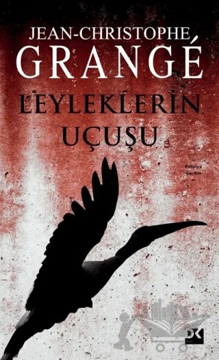 Leyleklerin Uçuşu – Jean-Christophe Grange – Doğan Kitap kitap kapağı