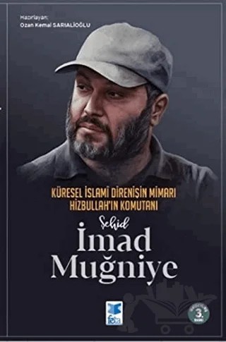 Küresel İslami Direnişin Mimarı Hizbullah'ın Komutanı Şehid İmad Muğniye – Kolektif – Feta Yayıncılık kitap kapağı