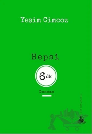 Hepsi 6 Dakika – Yeşim Cimcoz – Yitik Ülke Yayınları kitap kapağı