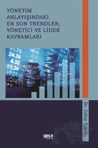 Yönetim Anlayışındaki En Son Trendler, Yönetici ve Lider Kavramları – Gülay Tamer – Gece Kitaplığı kitap kapağı