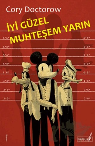 İyi Güzel Muhteşem Yarın – Cory Doctorow – Versus Kitap Yayınları kitap kapağı