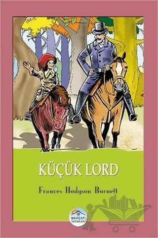 Küçük Lord – Frances Hodgson Burnett – Maviçatı Yayınları kitap kapağı