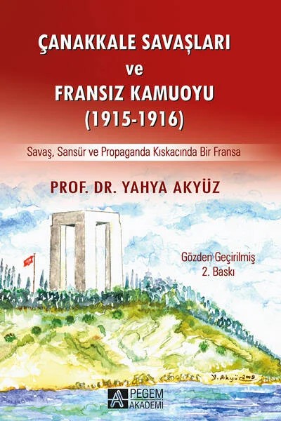Çanakkale Savaşları ve Fransız Kamuoyu (1915-1916) – Yahya Akyüz – Pegem Akademi Yayıncılık kitap kapağı