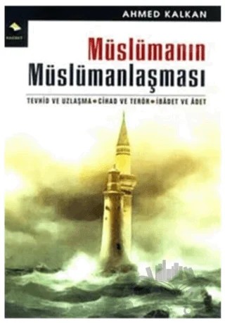 Müslümanın Müslümanlaşması – Ahmed Kalkan – Rağbet Yayınları kitap kapağı