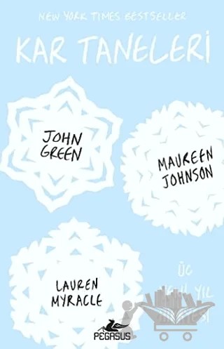Kar Taneleri – Lauren Myracle, Maureen Johnson, John Green – Pegasus Yayınları kitap kapağı