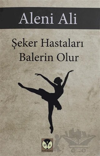 Şeker Hastaları Balerin Olur – Aleni Ali – Dörtlük Yayınları kitap kapağı