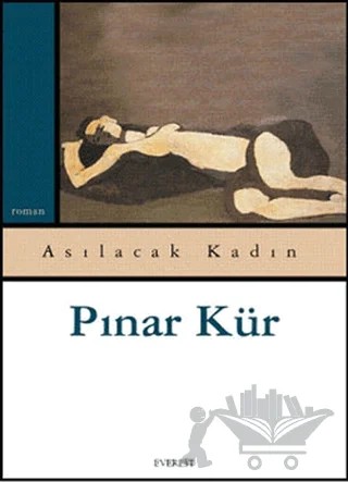 Asılacak Kadın – Pınar Kür – Everest Yayınları kitap kapağı