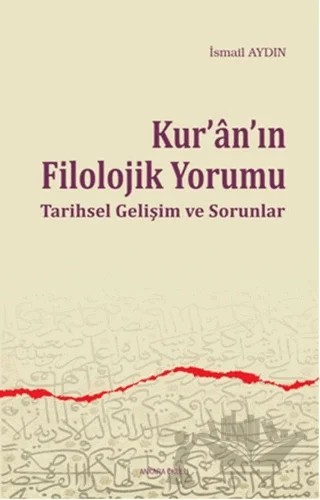 Kur'anın Filolojik Yorumu – İsmail Aydın – Ankara Okulu Yayınları kitap kapağı