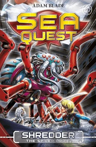 Sea Quest: Shredder the Spider Droid: Book 5 – Adam Blade – Hachette Books kitap kapağı