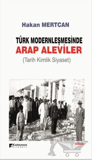 Türk Modernleşmesinde Arap Aleviler – Hakan Mertcan – Karahan Kitabevi kitap kapağı