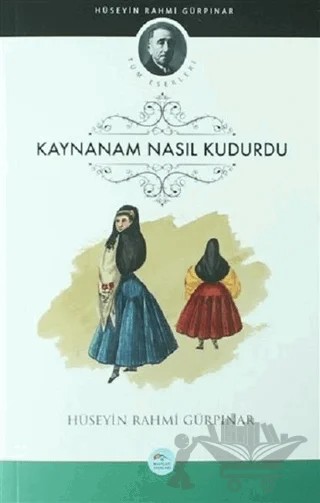 Kaynanam Nasıl Kudurdu – Hüseyin Rahmi Gürpınar – Maviçatı Yayınları kitap kapağı