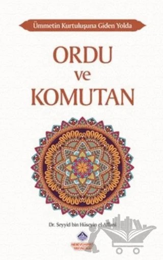Ümmetin Kurtuluşuna Giden Yolda Ordu ve Komutan – Seyyid Bin Hüseyin El-Affani – Nebevi Hayat Yayınları kitap kapağı
