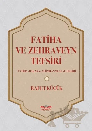 Fatiha ve Zehraveyn Tefsiri – Rafet Küçük – Köprü Kitapları kitap kapağı