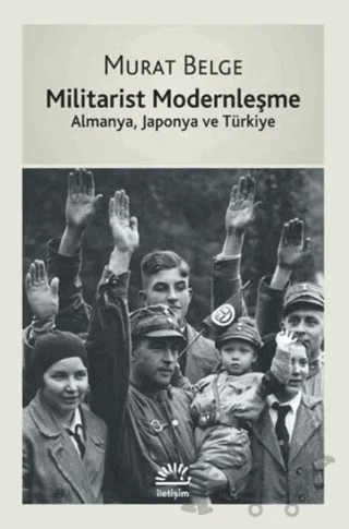Militarist Modernleşme – Murat Belge – İletişim Yayınevi kitap kapağı