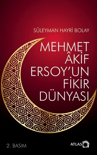 Mehmet Âkif Ersoy’un Fikir Dünyası – Süleyman Hayri Bolay – Atlas Kitap kitap kapağı