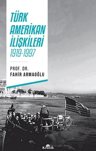 Türk - Amerikan İlişkileri – Fahir Armaoğlu – Kronik Kitap kitap kapağı