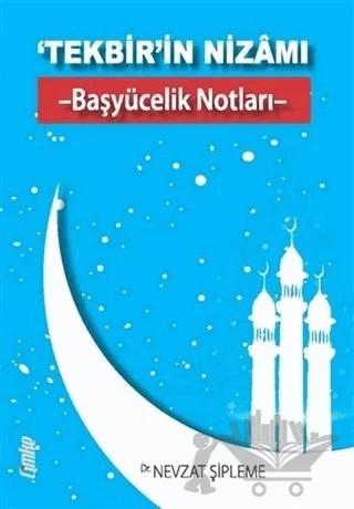 ‘Tekbir’in Nizamı - Başyücelik Notları - – Nevzat Şipleme – Çimke Yayınevi kitap kapağı
