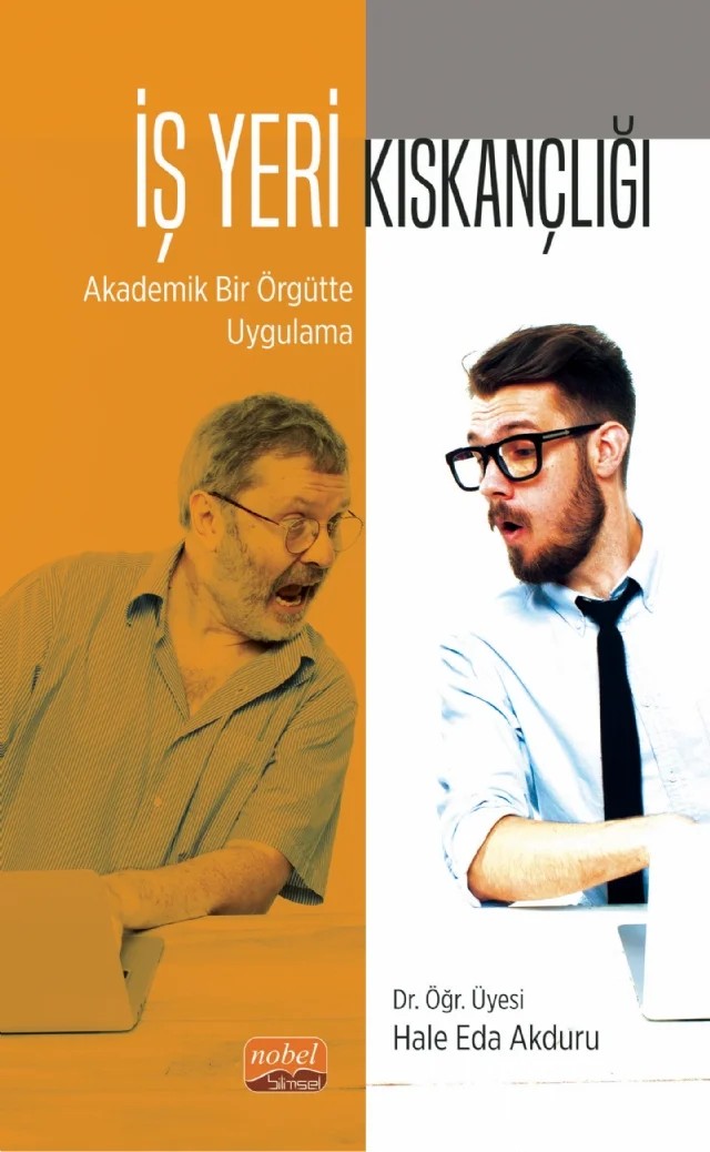 İŞ YERİ KISKANÇLIĞI: Akademik Bir Örgütte Uygulama – Hale Eda Akduru – Nobel Bilimsel Eserler kitap kapağı