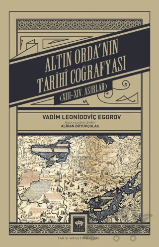 Altın Orda'nın Tarihi Coğrafyası – Vadim Leonidoviç Egorov – Ötüken Neşriyat kitap kapağı
