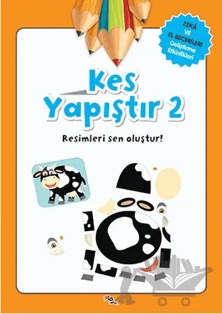 Kes Yapıştır 2 – Gülizar Çilliyüz Çetinkaya – Pia Çocuk Yayınları kitap kapağı