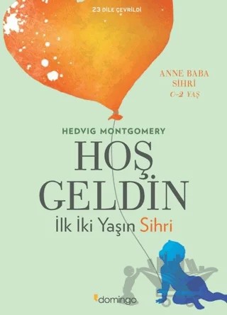 Hoş Geldin: İlk İki Yaşın Sihri – Hedvig Montgomery – Domingo Yayınevi kitap kapağı