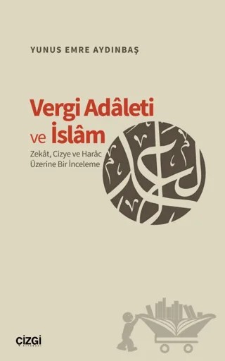 Vergi Adaleti ve İslam – Yunus Emre Aydınbaş – Çizgi Kitabevi Yayınları kitap kapağı