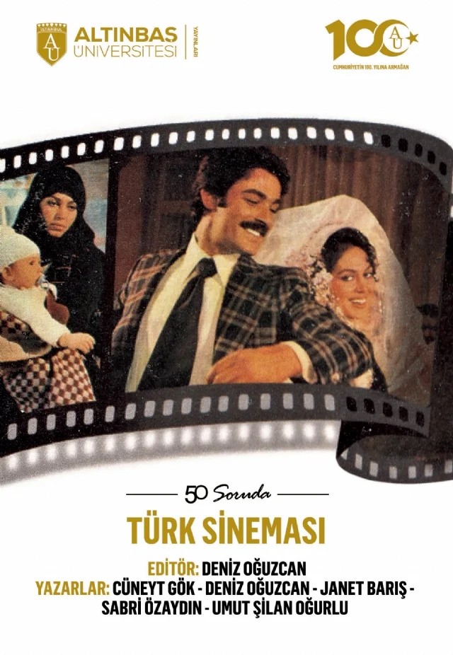 50 Soruda Türk Sineması – Cüneyt Gök, Deniz Oğuzcan, Janet Barış, Sabri Özaydın, Umut Şilan Oğurlu – Altınbaş Üniversitesi Yayınları kitap kapağı