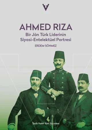 Ahmed Rıza – Erdem Sönmez – Tarih Vakfı Yurt Yayınları kitap kapağı