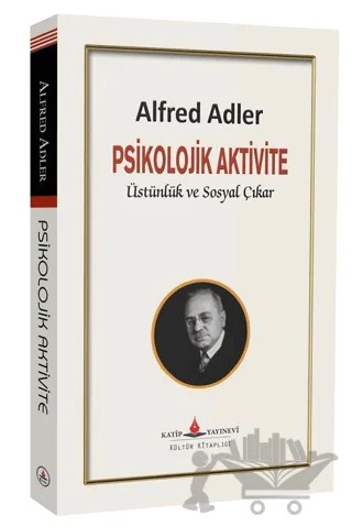 Psikolojik Aktivite – Alfred Adler – Katip Yayınları kitap kapağı