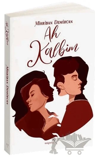 Ah Kalbim – Mihriban Demircan – Müptela Yayınları kitap kapağı