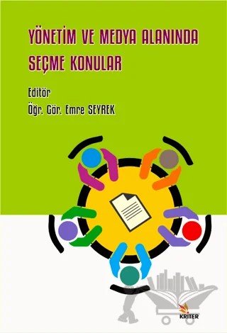 Yönetim ve Medya Alanında Seçme Konular – Emre Seyrek – Kriter Yayınları kitap kapağı