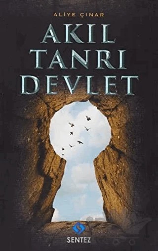Akıl Tanrı Devlet – Aliye Çınar – Sentez Yayınları kitap kapağı