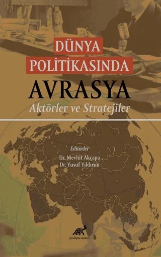 Dünya Politikasında Avrasya – Kolektif – Paradigma Akademi Yayınları kitap kapağı