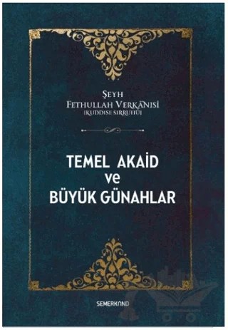 Temel Akaid ve Büyük Günahlar – Şeyh Fethullah Verkanisi – Semerkand Yayınları kitap kapağı