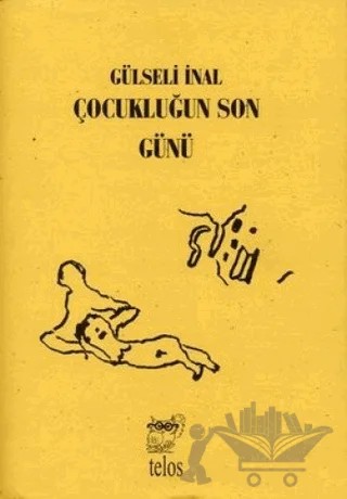 Çocukluğun Son Günü – Günseli İnal – Telos Yayıncılık kitap kapağı